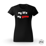 Tričko MY LIFE, MY GAME