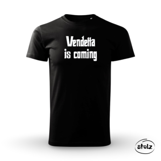 Tričko VENDETTA IS COMING